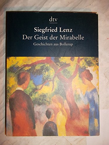 Der Geist der Mirabelle : Geschichten aus Bollerup. Siegfried Lenz / Die Taschenbibliothek, dtv 8307. - Lenz, Siegfried