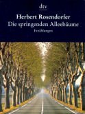 die springenden Alleebäume. Erzählungen - Rosendorfer, Herbert ---