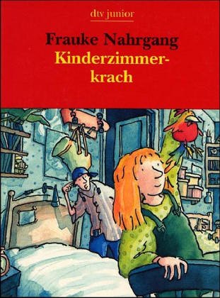 Kinderzimmerkrach. dtv ; 8349 : dtv junior : Die Taschenbibliothek - Nahrgang, Frauke