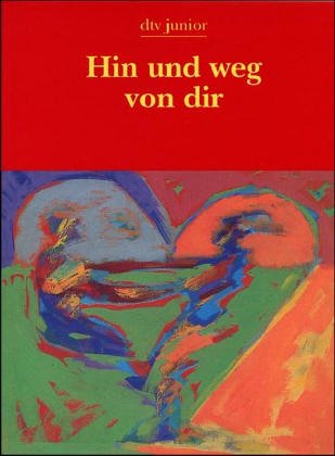 Hin und weg von dir. dtv junior. TB - Anne Bender, Dagmar Kalinke