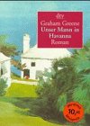 Unser Mann in Havanna: Roman Rom - Greene, Graham und Dietlind Kaiser
