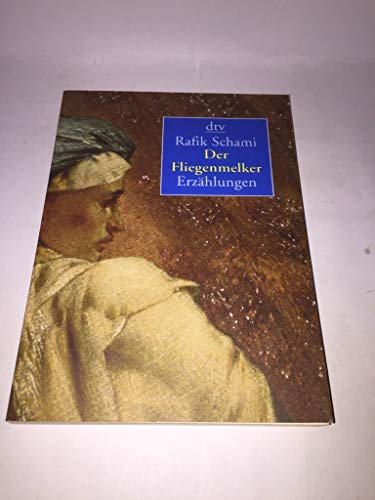 Der Fliegenmelker und andere Erzählungen / Rafik Schami - Schami, Rafik