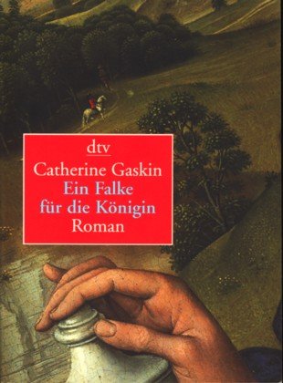 Ein Falke für die Königin: Roman - Gaskin, Catherine und Susanne Lepsius