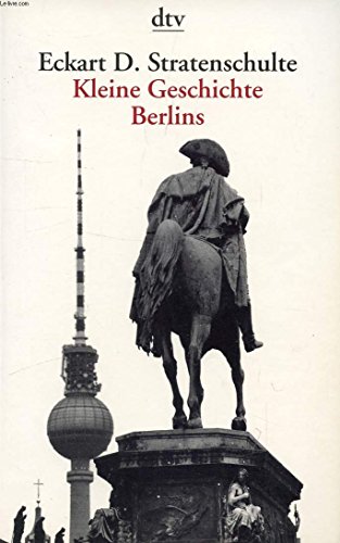 Kleine Geschichte Berlins - D. Stratenschulte, Eckart