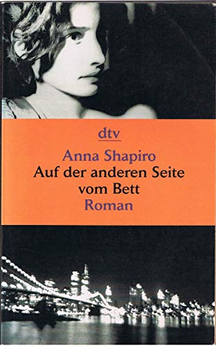 Auf der anderen Seite vom Bett - Roman - Shapiro, Anna