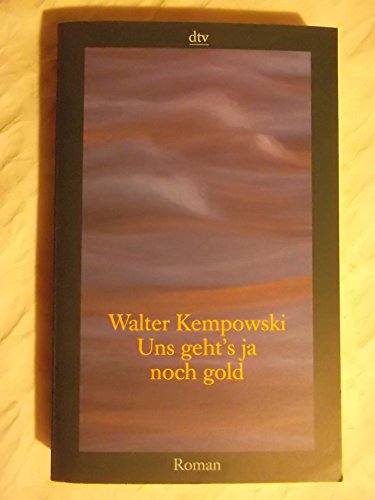 Stock image for Uns geht's ja noch gold: Roman einer Familie for sale by Versandantiquariat Felix Mcke