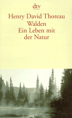 Stock image for Walden. Ein Leben mit der Natur. Deutsch von Erika Ziha. Ergnzt und berarbeitet von Sophie Zeitz / dtv 8471. for sale by Antiquariat J. Hnteler