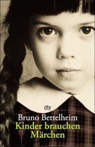 Kinder brauchen Märchen - Bettelheim, Bruno