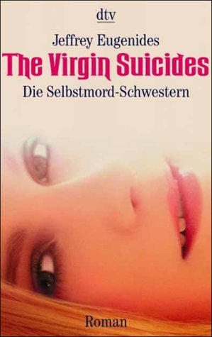 Stock image for Virgin Suicides = Die Selbstmord-Schwestern. Roman. (Buch zum Film). Aus dem Amerikanischen von Mechthild-Sandberg-Canetti. - (=dtv 8517). for sale by BOUQUINIST