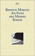 Stock image for Am Ende des Meeres.: Roman. Bernice Morgan. Dt. von Hanna Neves / dtv ; 8524. for sale by Mephisto-Antiquariat
