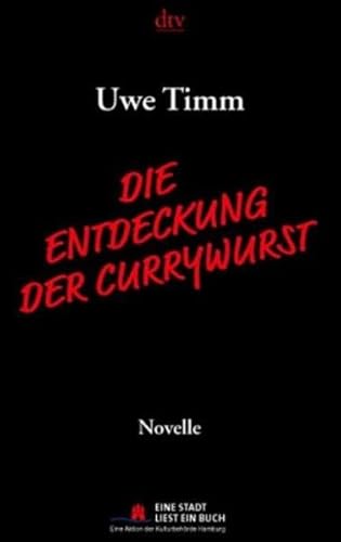 Die Entdeckung der Currywurst : Novelle. dtv ; 8589 - Timm, Uwe