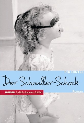 Imagen de archivo de Der Schnuller-Schock: Mein erstes Jahr als Mutter a la venta por Leserstrahl  (Preise inkl. MwSt.)