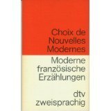 Stock image for Choix de nouvelles modernes [franzsisch-deutsch]. Moderne franzsische Erzhlungen. Ausw., bers. und Nachw. von Ulrich Friedrich Mller. [Colette .], dtv ; 9034 : dtv zweisprachig Edition Langewiesche-Brandt for sale by Mephisto-Antiquariat