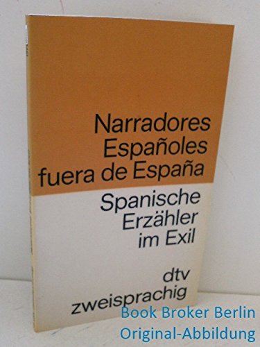 Beispielbild fr Spanische Erzhler. Autoren im Exil / Narradores espanoles fuera de Espana. Spanisch- Deutsch. zum Verkauf von medimops