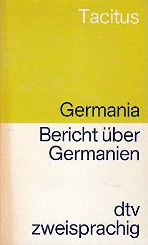 Germania: Bericht uÌˆber Germanien : lat. u. dt (DTV zweisprachig) (German Edition) (9783423091015) by Tacitus, Cornelius