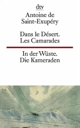 Beispielbild fr Dans le Dsert. Les Camarades In der Wste. Die Kameraden: Zwei Berichte aus >Wind, Sand und Sterne< zum Verkauf von medimops