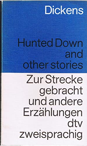 Stock image for Hunted Down and other stories. / Zur Strecke gebracht und andere Erzhlungen. for sale by Antiquariat Walter Nowak