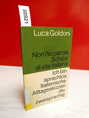 Imagen de archivo de Non ho parole. Schizzi di vita italiana. Ich bin sprachlos. Ialienische Alltagsskizzen. Zweisprachig. a la venta por Antiquariat Bcherkeller