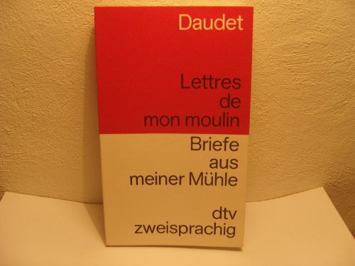 Beispielbild fr Briefe aus meiner Mhle / Lettres de mon Moulin. Deutsch - Franzsisch. zum Verkauf von medimops