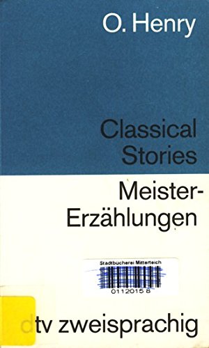 Stock image for Classical Stories / Meistererzhlungen. bersetzungen von Theo Schumacher, Angela Uthe-Spencker und Andreas Nohl. for sale by Antiquariat Christoph Wilde