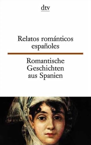 Imagen de archivo de Romantische Geschichten aus Spanien / Relatos romanticos espanoles. a la venta por medimops