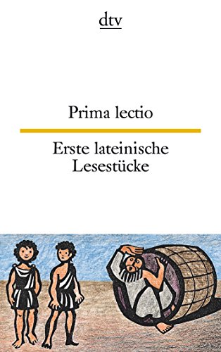 Prima lectio = Erste lateinische Lesestücke Ausw. u. Übers. von Franz Peter Waiblinger. Ill. von ...