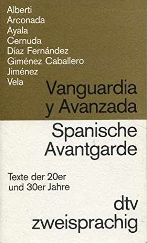 Vanguardia y Avanzada - Spanische Avantgarde - Texte der 20er und 30er Jahre, - Kultzen, Peter (Auswahl, Übersetzung, Nachwort),