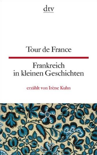 Imagen de archivo de Frankreich in Kleinen Geschichten - Tour De France a la venta por Wonder Book