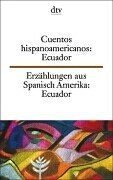 Beispielbild fr Erzhlungen aus Spanisch Amerika: Ecuador / Cuentos hispanoamericanos. zum Verkauf von medimops