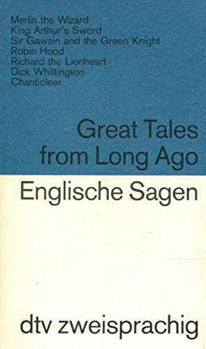 Stock image for Englische Sagen; Great Tales from Long Ago (zweisprachig Englisch - Deutsch) for sale by medimops