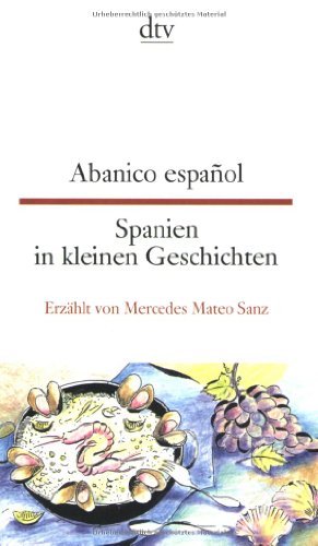 Abanico espaÃ±ol. Spanien in kleinen Geschichten - Sanz, Mercedes Mateo und Louise Oldenbourg