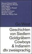 9783423093309: Go West. Geschichten von Siedlern, Goldgrbern, Cowboys und Indianern.