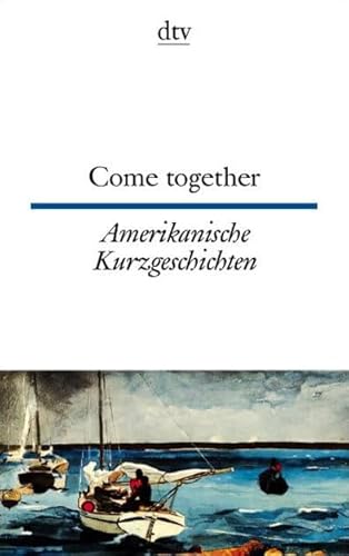 Beispielbild fr Amerikanische Kurzgeschichten / Come together. von Fenzl, Richard zum Verkauf von Nietzsche-Buchhandlung OHG