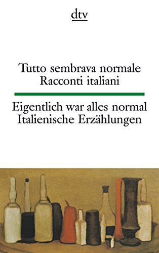 Imagen de archivo de Tutto sembrava normale Eigentlich war alles normal: Racconti italiani Italienische Erzhlungen a la venta por medimops