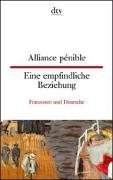 9783423094320: Alliance penible / Eine empfindliche Beziehung: Franzosen und Deutsche. Eine literarische Anthologie