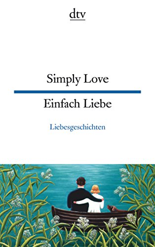 Beispielbild fr Simply Love Einfach Liebe: Liebesgeschichten (dtv zweisprachig) zum Verkauf von ABC Versand e.K.