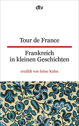 Beispielbild fr Tour de France Frankreich in kleinen Geschichten zum Verkauf von medimops