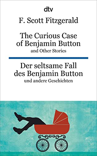 Beispielbild fr The Curious Case of Benjamin Button and Other Stories Der seltsame Fall des Benjamin Button und andere Erzhlungen -Language: german zum Verkauf von GreatBookPrices