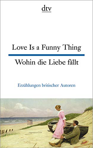 9783423095396: Love is a funny thing - Wohin die Liebe fallt: Erzhlungen britischer Autoren