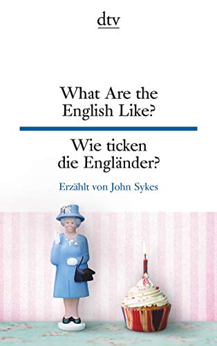 Stock image for What are the English like? Wie ticken die Englander?: dtv zweisprachig für Fortgeschrittene " Englisch for sale by WorldofBooks