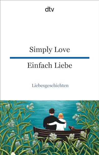 Beispielbild fr Simply Love, Einfach Liebe: Liebesgeschichten (dtv zweisprachig) zum Verkauf von medimops