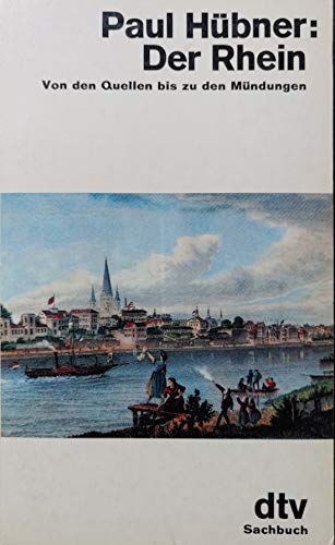 Der Rhein : von d. Quellen bis zu d. Mündungen / Paul Hübner - Hübner, Paul