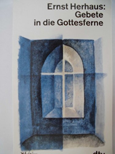Imagen de archivo de Gebete in die Gottesferne. dtv ; 10015 a la venta por Versandantiquariat Schfer