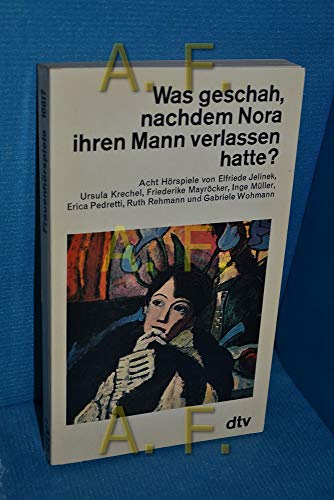 Beispielbild fr Was Geschah, Nachdem Nora Ihren Mann Verlassen Hatte?. Acht Horspiele zum Verkauf von Versandantiquariat Felix Mcke