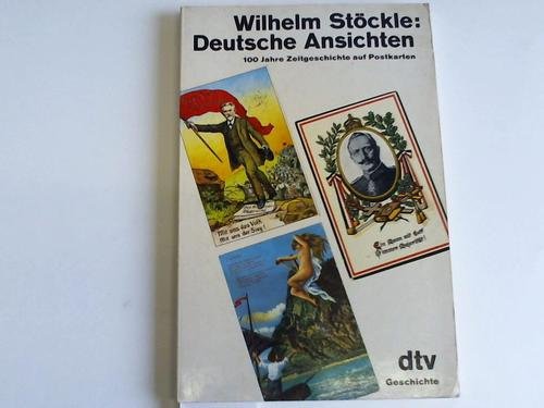 Deutsche Ansichten. 100 Jahre Zeitgeschichte auf Postkarten.