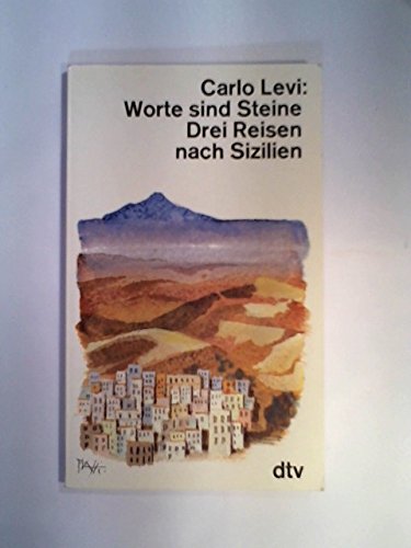 Beispielbild fr Worte sind Steine : 3 Reisen nach Sizilien Carlo Levi. Dt. von Caesar Rymarowicz zum Verkauf von SIGA eG