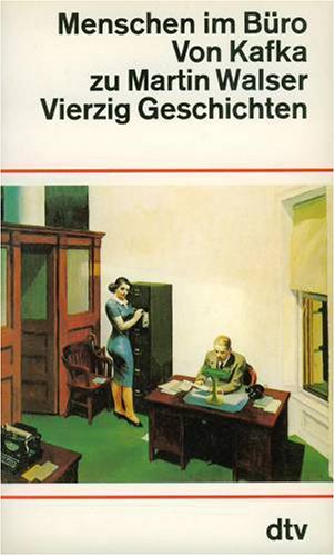 Stock image for Menschen im Bro Von Kafka zu Martin Walser Vierzig Geschichten for sale by Anybook.com