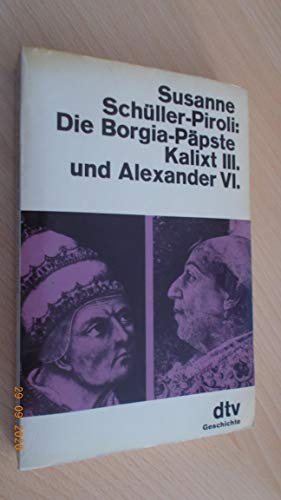 9783423102322: Die Borgia-Ppste. Kalixt III und Alexander VI