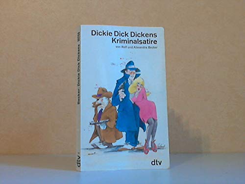 Beispielbild fr Dickie Dick Dickens. Kriminalsatire. zum Verkauf von medimops