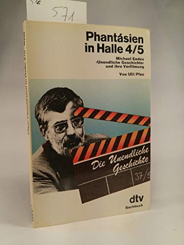 Beispielbild fr Phantasien in Halle 4/5. Michael Endes "Unendliche Geschichte" und ihre Verfilmung zum Verkauf von German Book Center N.A. Inc.